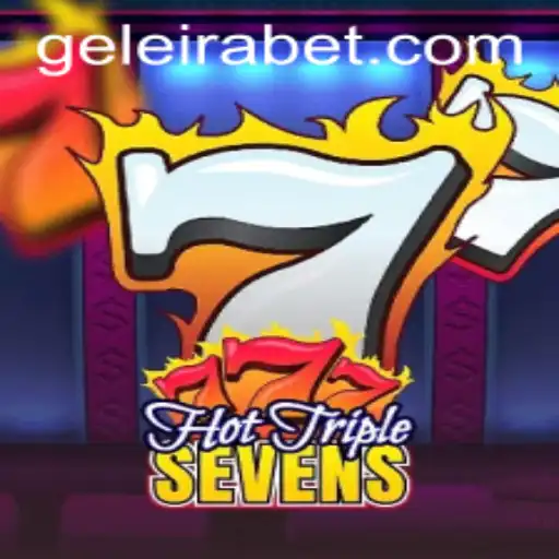 Discover the Thrills of HotTripleSevens on Geleira.bet